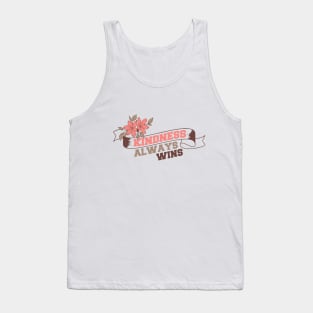 kindness always wins Tank Top